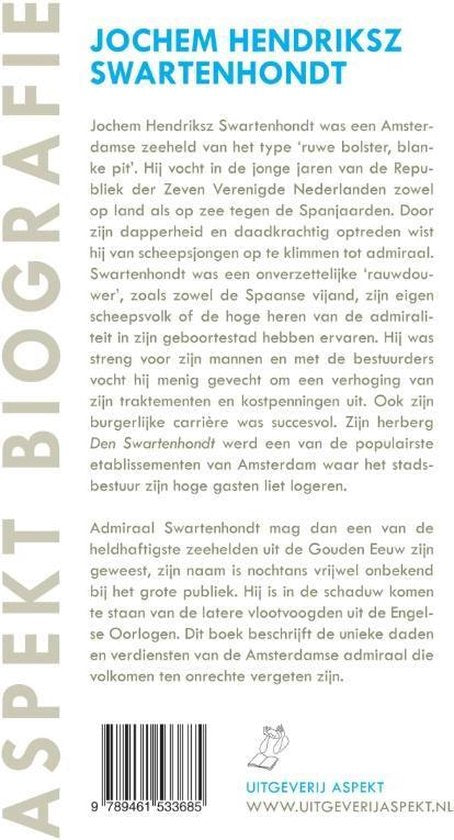 Jochem Hendriksz Swartenhondt (1566-1627) van scheepsjongen tot admiraal en kroegbaas