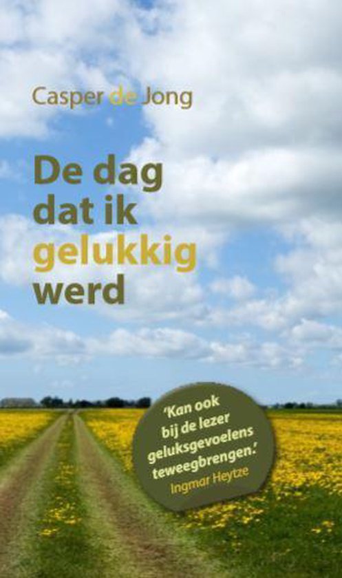 De dag dat ik gelukkig werd