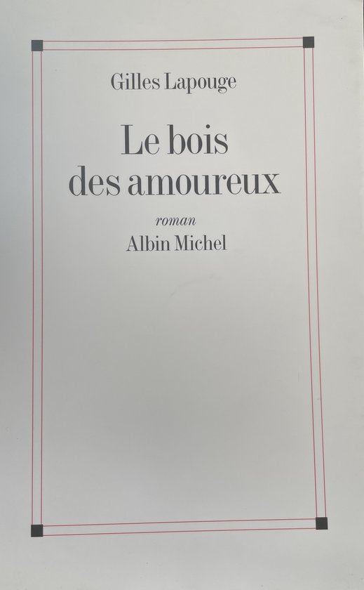 Romans, Nouvelles, Recits (Domaine Francais)- Bois Des Amoureux (Le)