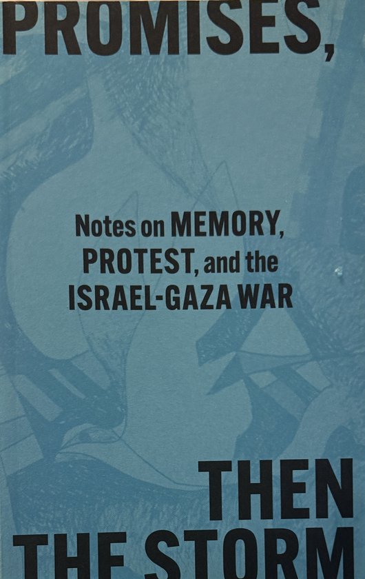 Promises, Then The Storm, Protest, and the Israel–Gaza War