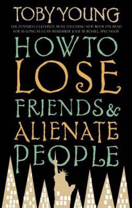 How To Lose Friends And Alienate People