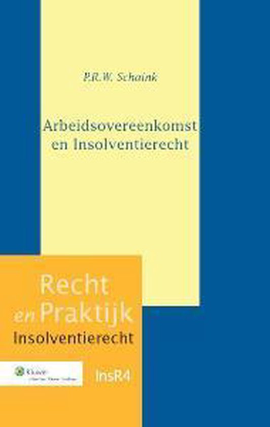 Recht en Praktijk - Insolventierecht 4 - Arbeidsovereenkomst en insolventierecht