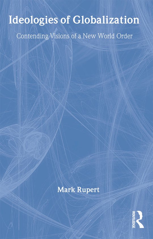 RIPE Series in Global Political Economy- Ideologies of Globalization
