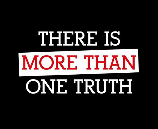 There Is More Than One Truth