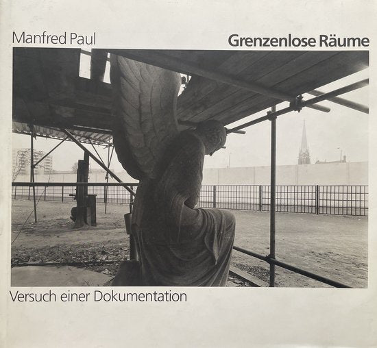 Grenzenlose Räume. Versuch einer Dokumentation