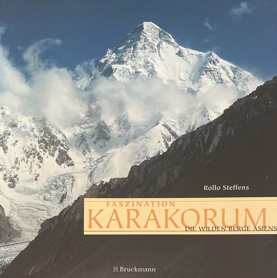Faszination Karakorum. Die wilden Berge Asiens.