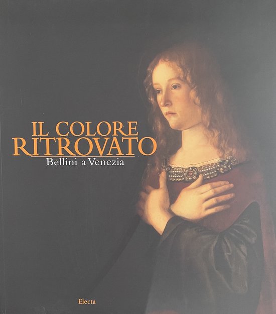 Il colore ritrovato: Bellini a Venezia