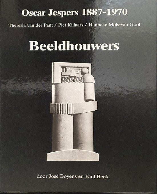 Oscar Jespers 1887-1970, Theresia van der Pant, Piet Killaars, Hanneke Mols-van Gool