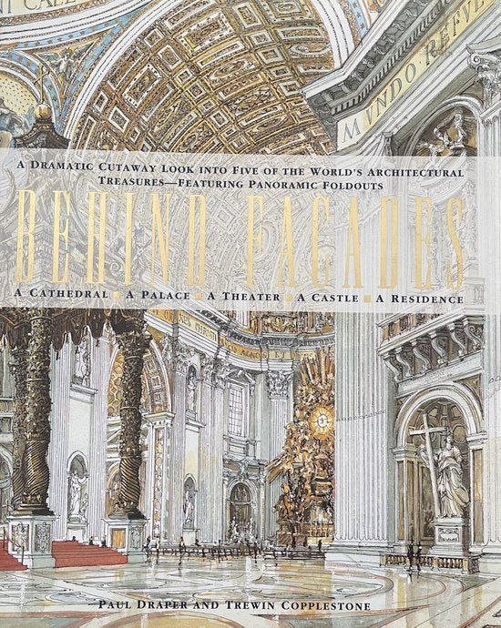 Behind Facades/a Dramatic Cutaway Look into Five of the World's Architectural Treasures-Featuring Panoramic Foldouts