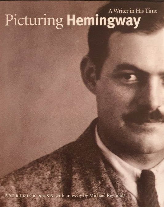 Picturing Hemmingway - A Winter in his Time