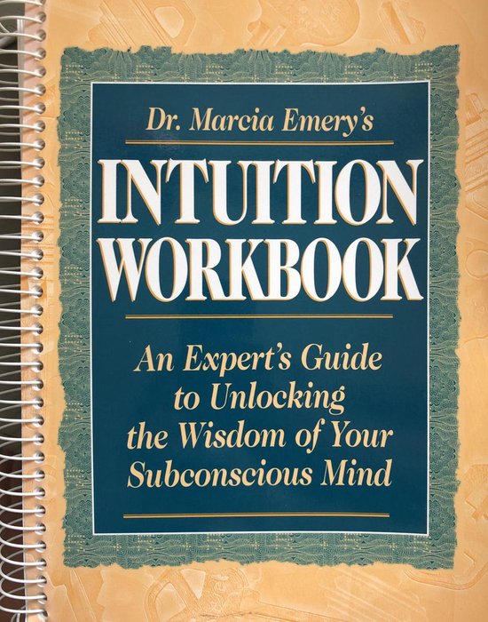 Dr. Marcia Emery's Intuition Workbook