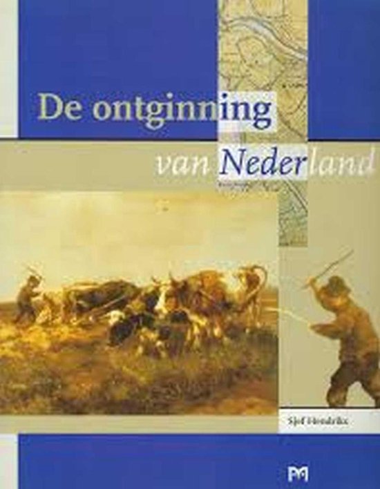 De ontginning van Nederland