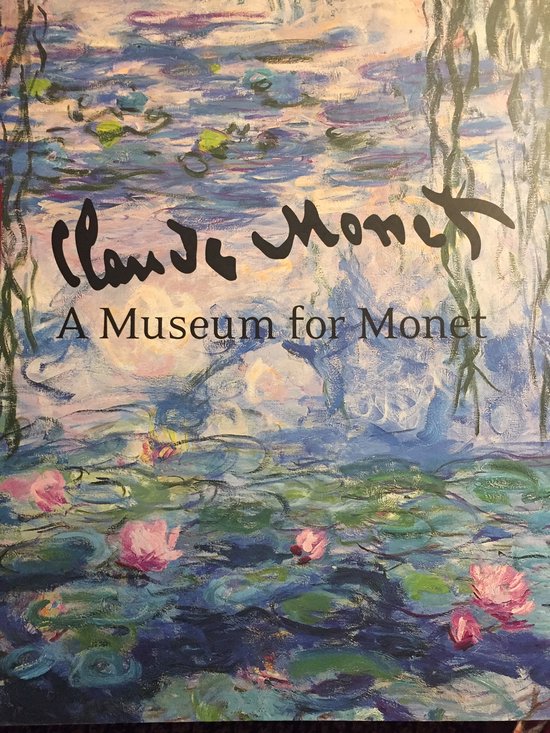 Claude Monet - A Museum for Monet