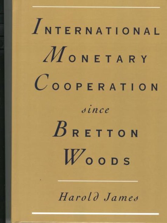 International Monetary Cooperation Since Bretton Woods