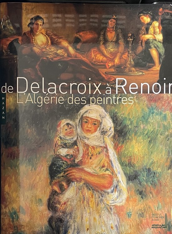 De Delacroix à Renoir : L'Algérie des peintres