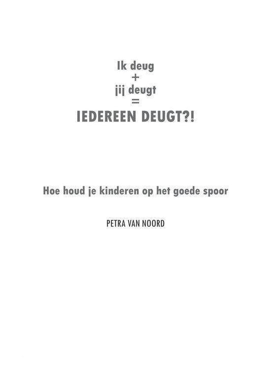 Ik deug + jij deugt = iedereen deugt?!