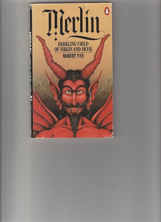 Merlin: Darkling Child of Virgin and Devil