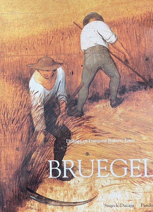 Pierre Bruegel l'Ancien - Philippe Roberts-Jones, Pieter Bruegel, Françoise Roberts-Jones