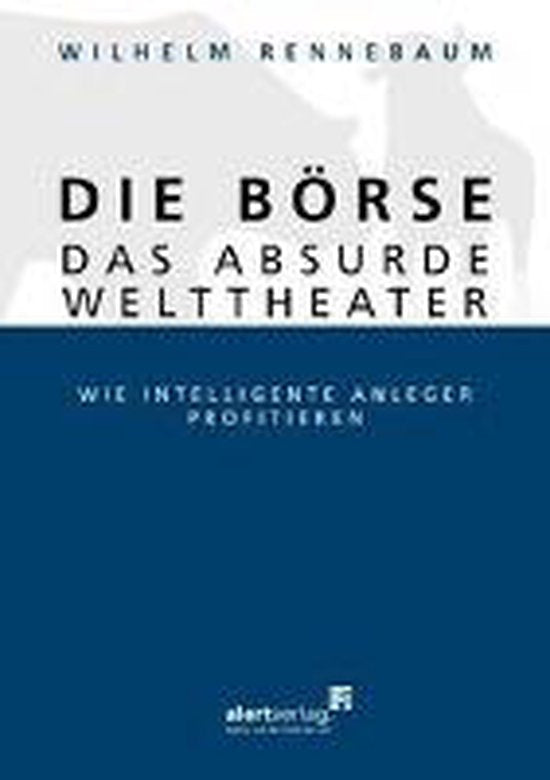 Die Börse - das absurde Welttheater