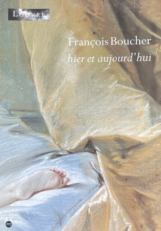 François Boucher / hier et aujourd'hui