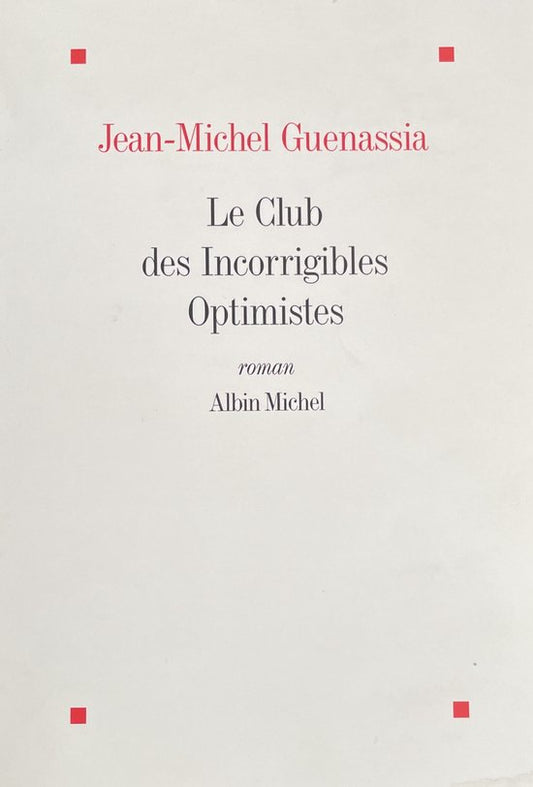 Romans, Nouvelles, Recits (Domaine Francais)- Club Des Incorrigibles Optimistes (Le)
