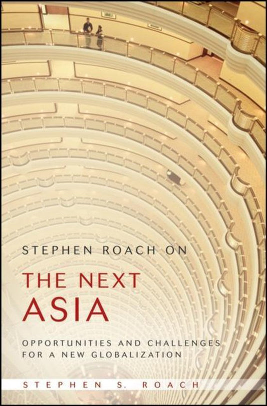Stephen Roach on the Next Asia