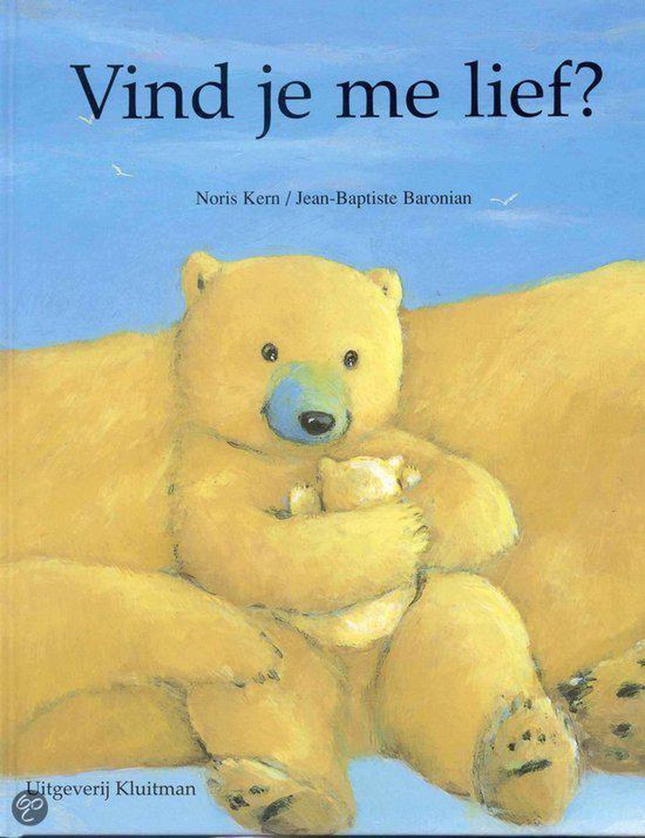 Vind je me lief ?