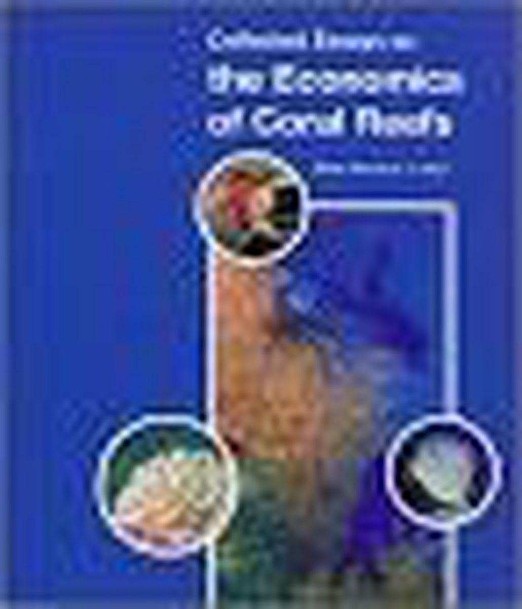 Collected Essays on the Economics of Coral Reefs