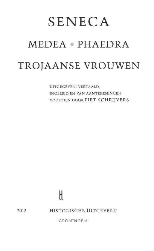 Medea, Phaedra, Trojaanse vrouwen