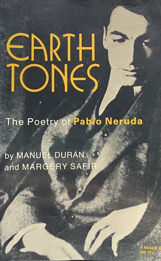 Earth Tones: The Poetry of Pablo Neruda