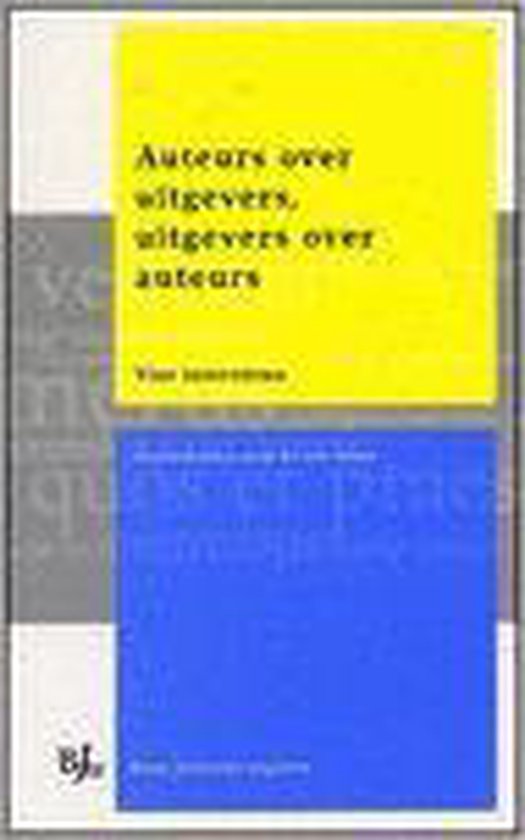 Auteurs Over Uitgevers, Uitgevers Over Auteurs