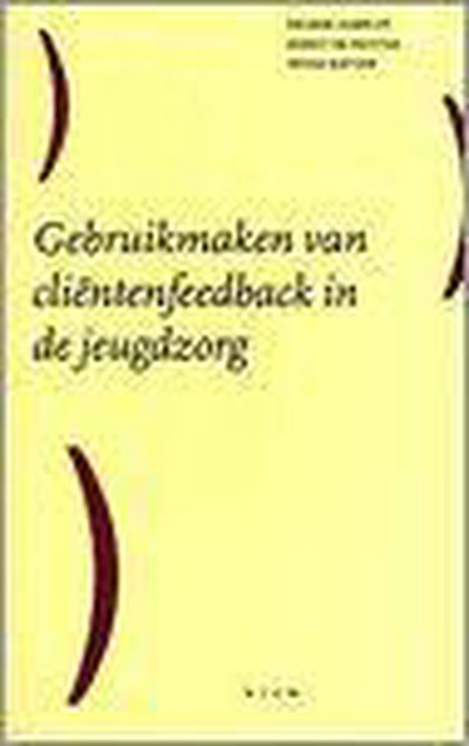 GEBRUIK MAKEN VAN CLIENTENFEEDBACK IN DE JEUGDZORG.