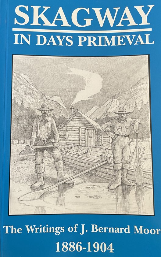 Skagway in Days Primeval