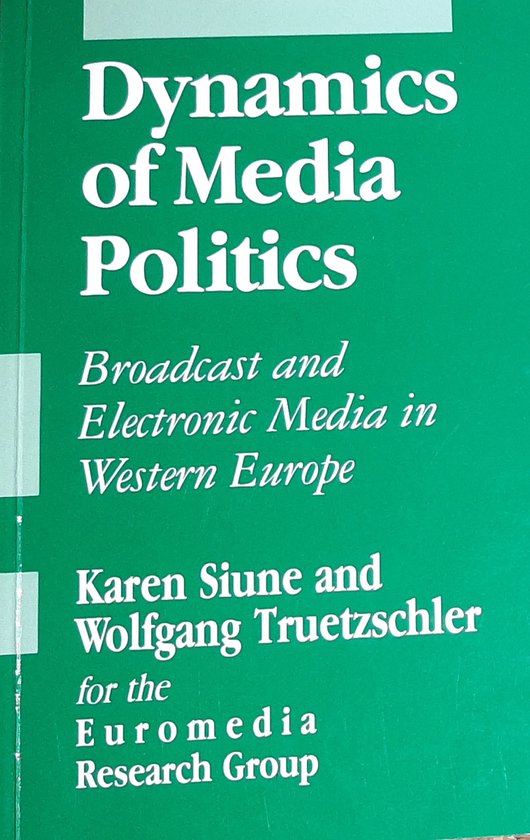 SAGE Communications in Society series- Dynamics of Media Politics