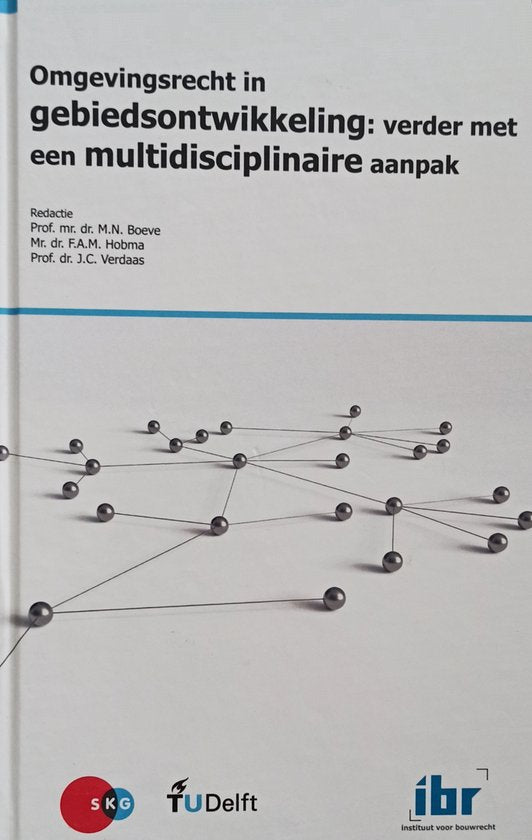 Omgevingsrecht in gebiedsontwikkeling: verder met een multidisciplinaire aanpak