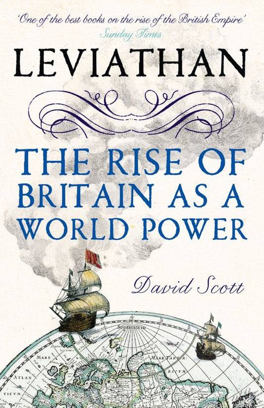 Leviathan The Rise Of Britain As A World
