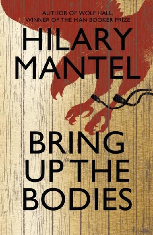 Bring Up the Bodies (The Wolf Hall Trilogy)