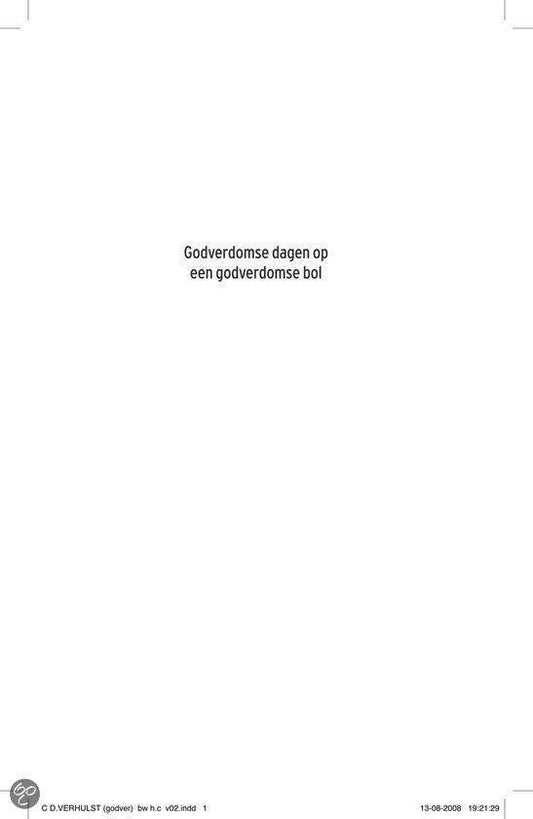 Godverdomse Dagen Op Een Godverdomse Bol