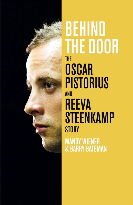Behind The Door: The Oscar Pistorius And Reeva Steenkamp Sto