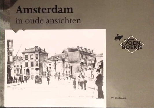 Amsterdam Jub.Uitgave  In Oude Ansichten