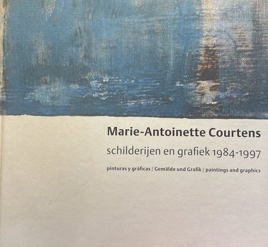 Marie-Antoinette Courtens schilderijen en grafiek 1984-1997