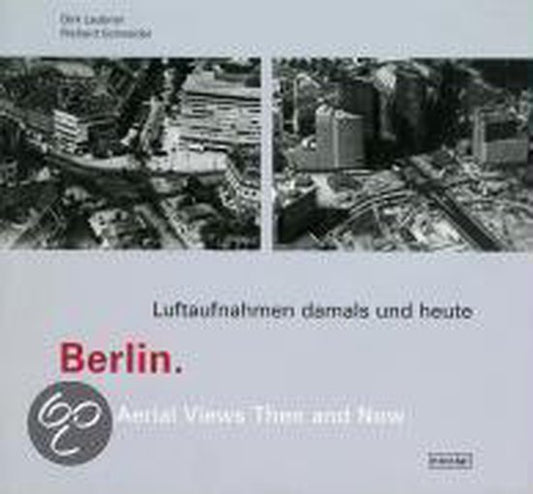 Berlin. Luftaufnahmen damals und heute