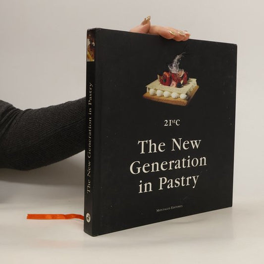 21st Century the new generation in pastry