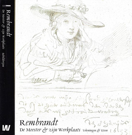 Rembrandt. De Meester & Zijn Werkplaats