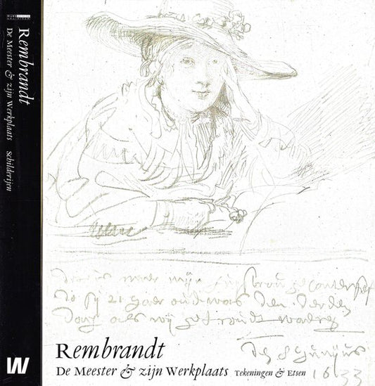 Rembrandt. De Meester & Zijn Werkplaats