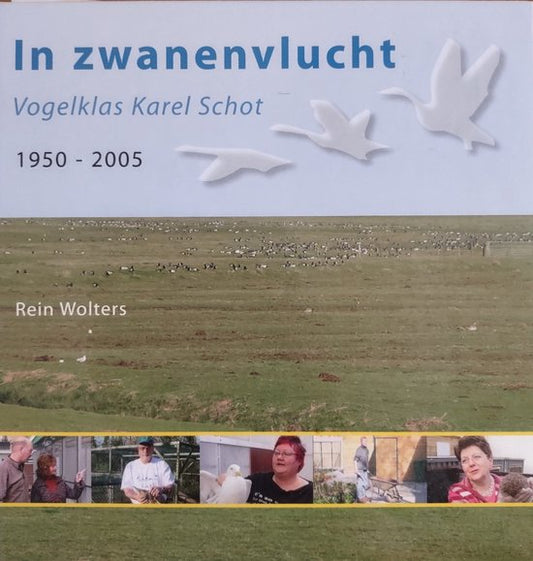 In zwanenvlucht - vogelklas Karel schot, 1950-2005