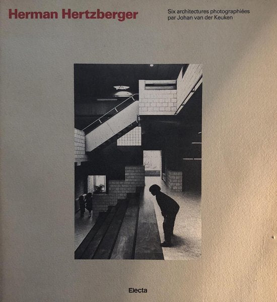 Herman Hertzberger : six architectures photographiées / par Johan van der Keuken