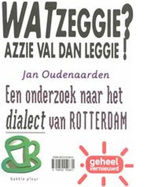 Wat zeggie? azzie val dan leggie !