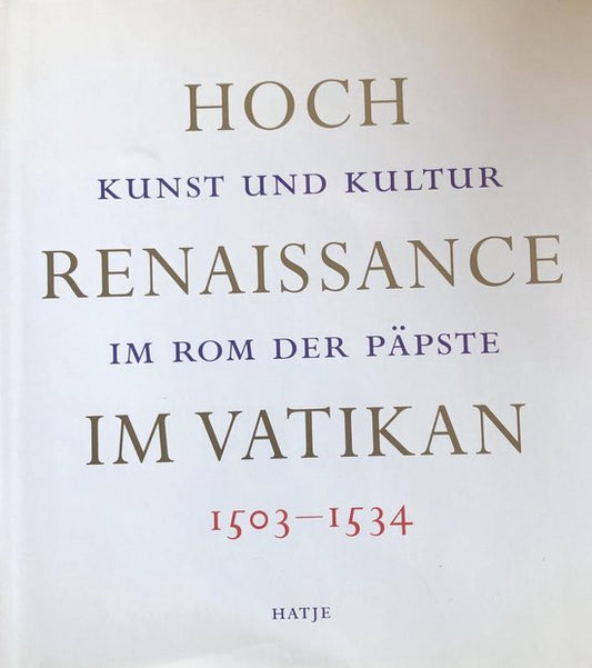 Hochrenaissance im Vatikan 1503-1534