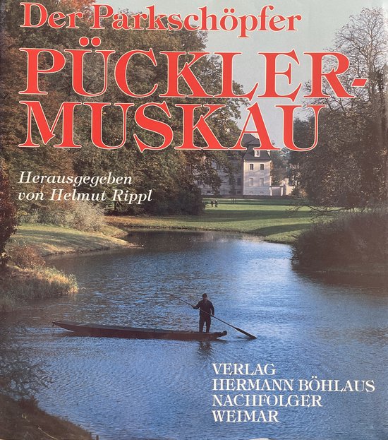 Der Parkschöpfer Pückler-Muskau